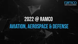 2022 Highlights for Ramco Aviation, Aerospace & Defense