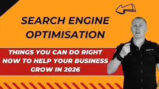 Search Engine Optimisation -  Things you can do right now to help your business grow in 2026