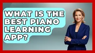What Is The Best Piano Learning App? - The Musician Encyclopedia