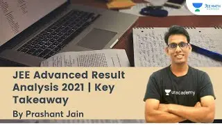 JEE Advanced Result Analysis 2021 | Key Takeaway | JEE Math Rankers | Prashant Jain
