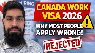 Canada Work Visa 2026 &ndash; Why Most People Are Applying Wrong