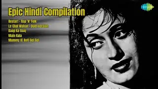 Epic Hindi Compilation | Swanand Kirkire | Restart  Rap N Folk | Le Chal Wahan  Duet Version ...