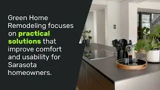 Kitchen Remodeling in Sarasota That Fits the Way You Live | Green Home Remodeling
