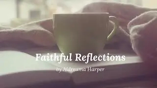 Reflecting on the Heart: Biblical Wisdom for a Faithful Life