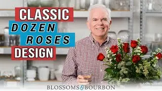 How to Design a Classic Dozen Roses | Episode 72 of Blossoms and Bourbon