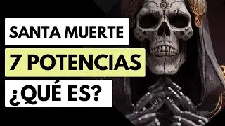 La SANTA MUERTE de las 7 POTENCIAS SIGNIFICADO ✨💀