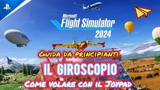 ✈️ Flight Simulator 2024 - Il giroscopio 🎮 - PS5 Guida da Principianti - Ita