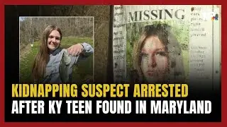 FOUND SAFE: Kidnapping suspect arrested after Rockcastle Co. teen found in Maryland