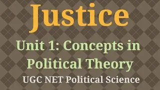 Justice UGC NET Political Science | Rawls Theory of Justice | Concepts in Political Theory