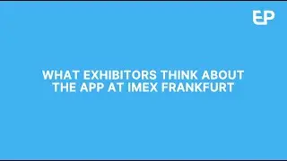 IMEX Frankfurt 2024 - What exhibitors think of the Event App