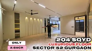 204 Gaj 3 BHK Builder Floor | Sector 52, Gurgaon#golfcourseroad#terracefloor#ardeecity#3bhkfloor 