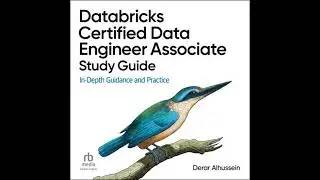 Databricks Certified Data Engineer Associate Study Guide: In-Depth Guidance and Practice