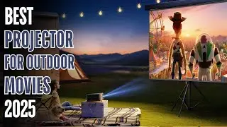 Best Projector For Outdoor Movies