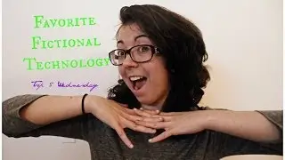 FAVORITE FICTIONAL TECHNOLOGY--Top 5 Wednesday