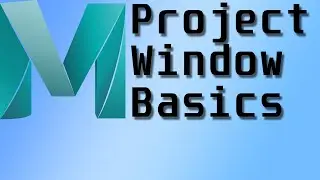 Maya Project Window Tutorial