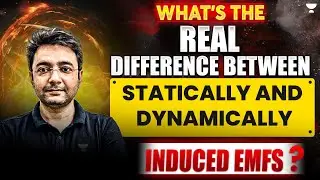 Difference Between Statically & Dynamically Induced EMFs | Explained by Pawan Chandani Sir