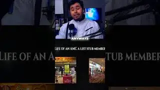 Harsh Reality of an AMC A LIST STUB MEMBER
