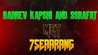 BADREV KAPSHI AND RAFAT MET 7SEASARANG