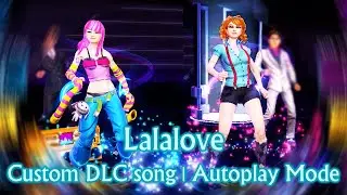 Dance Central 3 | Lalalove (Custom DLC) (Autoplay Mode Gameplay)