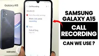 Does Samsung A15 Have Call Recording?