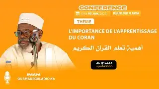 Conférence imam Ousmane galadio ka, Thème : L’importance de l’apprentissage du Coran