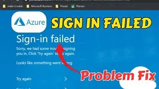 Azure Sign in failed problem Today Fix || How To Fix Azure Login Problem Today 