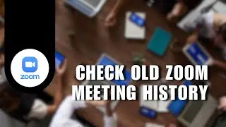 💥 HACKS: How To Check Old Zoom Meeting History | Easy guide