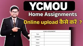 YCMOU Home Assignments Online Upload Kaise Kare? | Complete Online Assignment Uploading Process!