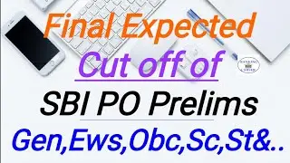 Final Expected  Cut off of  SBI PO Prelims Gen,Ews,Obc,Sc,St&...PWD