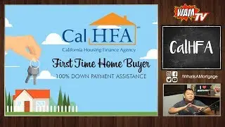 2019 FIRST TIME HOME BUYER PROGRAM!! 100% Down Payment Assistance [CalHFA]