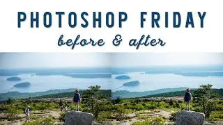 Photoshop Friday - Removing People With The Clone Tool - Acadia National Park