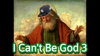I Can't Be God 3