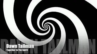 Dawn Tallman - Together In The Spirit