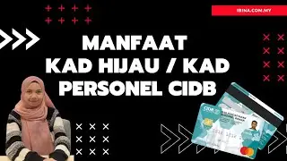 MANFAAT KAD HIJAU CIDB / KAD PERSONEL CIDB / KAD PINTAR CIDB
