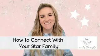How to Connect With Your Star Family