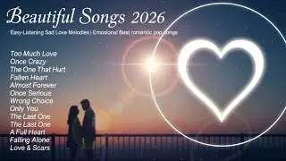 Emotional Pop Love Song 2026 | Sad Romantic & Heartfelt Music for Couples #lovesong