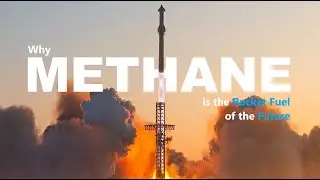Why Methane is the Rocket Fuel of the Future