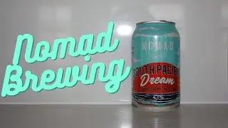 Beer Review | South Pacific Dream By Nomad Brewing | Australian Craft Beer