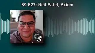 S9 E27: Neil Patel, Axiom | Code Story: Insights from Startup Tech Leaders