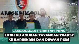 Laksanakan Perintah,  LPBH PBNU Adukan Tayangan Trans7 ke Bareskrim dan Dewan Pers
