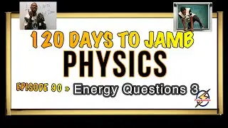 Electrical Energy & Power Calculations » 120 Days To Jamb Physics - Ep 90