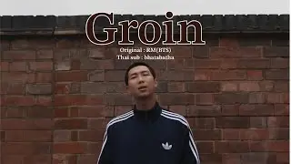 [THAISUB/ไทยซับ] RM - &lsquo;Groin&rsquo; | bhatabatha #แปลไทย