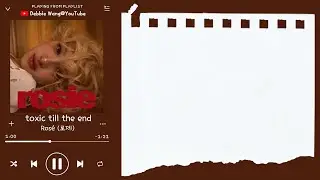 ♡英中歌詞♡ | Rosé (로제) - toxic till the end