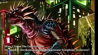 Jyunichi Hirokami & Japan Philharmonic Symphony Orchestra - SFno.2 Varan The Unbelievable