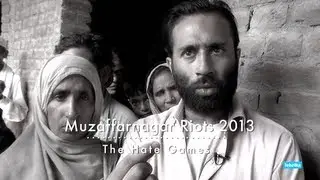 Muzaffarnagar Riots 2013: The Hate Games