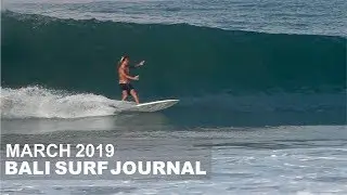 Bali Surf Journal - March 2019