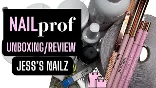 NAILPROF UNBOXING/REVIEW !!! | Jess’s Nailz