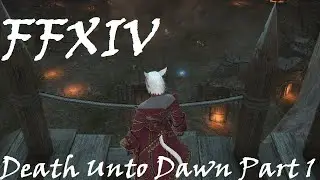FFXIV - Cochran's New Journeys - 062 - Death Unto Dawn Pt. 1