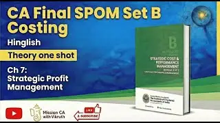 ONE SHOT : Ch - 7 Strategic Profit Management (HINGLISH) | CA Final SPOM Set B
