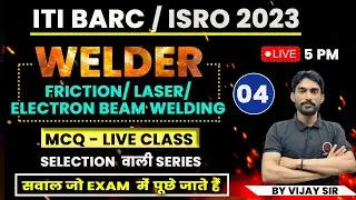Barc and  Isro 2023 Welder Mcq Series | EBM | LBM |Live Class #04 by Vijay Sir | Make It Easy Skills